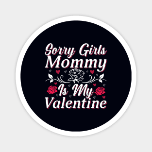 Valentine Sorry Girls Mommy Is My Valentine Magnet